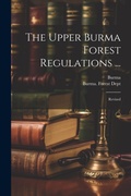 Bild: The Upper Burma Forest Regulations ... - Legare Street Press