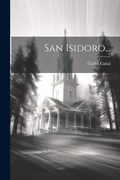 Cover: San Isidoro... - Legare Street Press