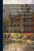 Cover: The Rogues And Vagabonds Of Shakespeare's Youth - Legare Street Press
