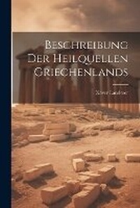 Abbildung von: Beschreibung der Heilquellen Griechenlands - Legare Street Press