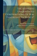 Cover: The Hitherto Unidentified Contributions Of W.m. Thackeray To "punch" - Legare Street Press
