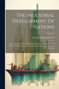 Cover: The Industrial Development Of Nations - Legare Street Press