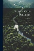 Cover: Sierra Club Bulletin; Volume 4 - Legare Street Press