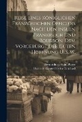 Cover: Reise eines koeniglichen franzoesischen Officiers nach den Insuln Frankreich und Bourbon, dem Vorgebuerge der guten Hoffnung u. s. w. - Legare Street Press