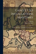 Cover: Gand Et Ses Installations Maritimes - Legare Street Press