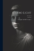 Cover: Studio Light; Volume 2 - Legare Street Press