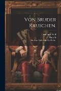 Cover: Von Bruder Rauschen. - Legare Street Press