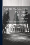 Cover: Vie De Madame De Bonnault D'houet - Legare Street Press