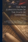 Cover: The New Constitution Of The State Of Tennessee - Legare Street Press