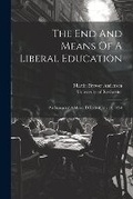 Cover: The End And Means Of A Liberal Education - Legare Street Press