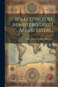 Abbildung von: Bollettino Del Ministero Degli Affari Esteri... - Legare Street Press