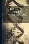 Cover: Fortpflanzung, Vererbung, Rassenhygiene. - Legare Street Press