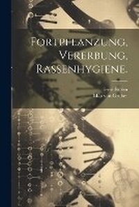 Enlarge image Cover: Fortpflanzung, Vererbung, Rassenhygiene. - Legare Street Press