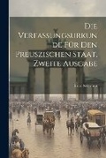 Cover: Die Verfassungsurkunde fuer den Preuszischen Staat, zweite Ausgabe - Legare Street Press