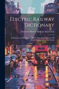 Cover: Electric Railway Dictionary - Legare Street Press
