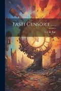 Cover: Fasti Censorii ...... - Legare Street Press