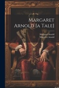 Cover: Margaret Arnold [a Tale] - Legare Street Press
