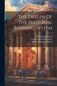 Enlarge image Cover: The Origin Of The National Banking System - Legare Street Press