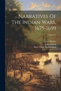 Cover: Narratives Of The Indian Wars, 1675-1699; Volume 15 - Legare Street Press