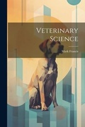 Cover: Veterinary Science - Legare Street Press