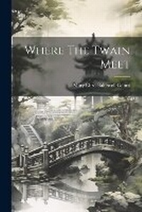 Abbildung von: Where The Twain Meet - Legare Street Press
