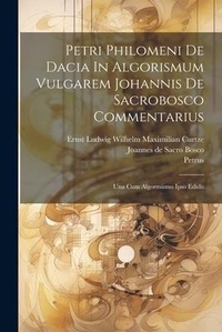 Abbildung von: Petri Philomeni De Dacia In Algorismum Vulgarem Johannis De Sacrobosco Commentarius - Legare Street Press