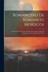 Abbildung von: Romancero De Romances Moriscos - Legare Street Press