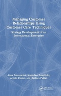 Cover: Managing Customer Relationships Using Customer Care Techniques - CRC Press