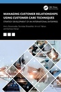 Cover: Managing Customer Relationships Using Customer Care Techniques - CRC Press