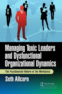 Abbildung von: Managing Toxic Leaders and Dysfunctional Organizational Dynamics - Productivity Press
