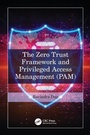 Cover: The Zero Trust Framework and Privileged Access Management (PAM) - CRC Press