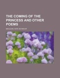 Cover: The Coming of the Princess and Other Poems - Rarebooksclub.com