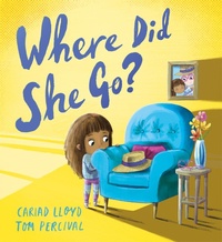 Enlarge image Cover: Where Did She Go? - Hodder Children's Books