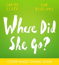 Abbildung von: Where Did She Go? - Hodder Children's Books