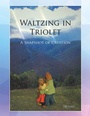 Cover: Waltzing in Triolet - Xlibris Us