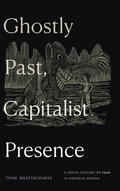 Cover: Ghostly Past, Capitalist Presence - Duke University Press