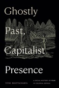 Cover: Ghostly Past, Capitalist Presence - Duke University Press
