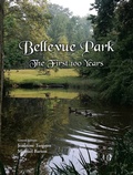 Cover: Bellevue Park the First 100 Years - Xlibris Us