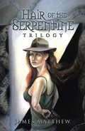 Cover: Hair of the Serpentine Trilogy - AUTHORHOUSE
