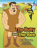 Cover: The Bully and the Bee - Xlibris Us