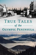 Cover: True Tales of the Olympic Peninsula - History Press