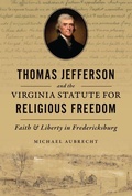 Cover: Thomas Jefferson and the Virginia Statute for Religious Freedom - History Press
