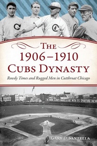 Abbildung von: The 1906-1910 Cubs Dynasty - History Press