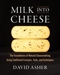 Enlarge image Cover: Milk Into Cheese - Chelsea Green Publishing Co