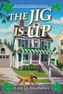 Cover: The Jig Is Up - Crooked Lane Books