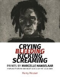 Enlarge image Cover: Crying, Bleeding, Kicking, Screaming - Aberystwyth University School of Art Museum and Galleries