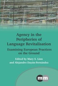 Cover: Agency in the Peripheries of Language Revitalisation - Multilingual Matters