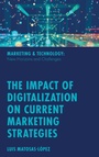 Cover: The Impact of Digitalization on Current Marketing Strategies - Emerald Publishing Limited
