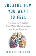 Cover: Breathe How You Want to Feel - Hay House UK Ltd