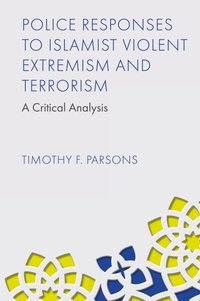 Abbildung von: Police Responses to Islamist Violent Extremism and Terrorism - Emerald Publishing Limited